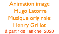 Animation image Hugo Latorre Musique originale: Henry Grillot à partir de l'affiche 2020